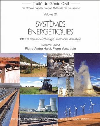 Couverture du livre « Traité de génie civil t.21 ; systèmes énergetiques ; offre et demande d'énergie : méthodes d'analyse » de Verstraete/Sarlos aux éditions Ppur