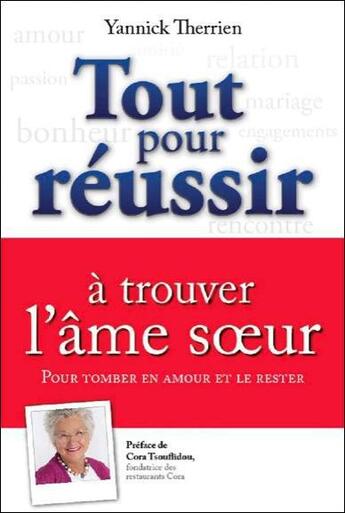 Couverture du livre « Tout pour réussir à trouver l'âme soeur » de Yannick Therrien aux éditions Beliveau