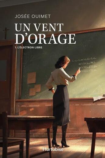 Couverture du livre « Un vent d'orage Tome 1 : L'électron libre » de Josee Ouimet aux éditions Hurtubise