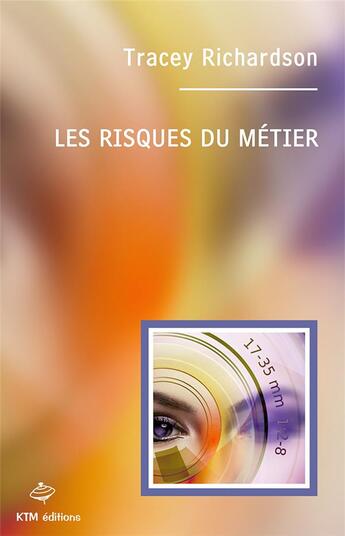 Couverture du livre « Les risques du métier » de Tracey Richardson aux éditions Ktm Editions