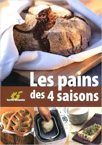 Couverture du livre « Les pains des 4 saisons » de Claude Aubert aux éditions Terre Vivante