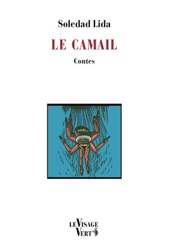 Couverture du livre « Le camail et autres contes » de Marc Brunier-Mestas et Soledad Lida aux éditions Visage Vert