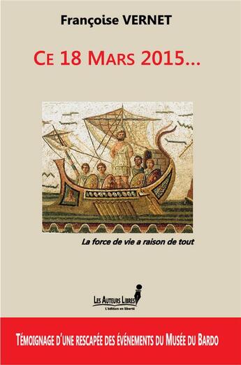 Couverture du livre « Ce 18 mars 2015 » de Francoise Vernet aux éditions Les Auteurs Libres