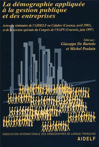 Couverture du livre « La démographie appliquée à la gestion publique et des entreprises » de De Bartolo Giuseppe aux éditions Ined