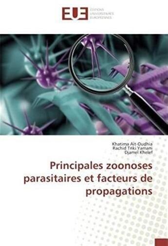 Couverture du livre « Principales zoonoses parasitaires et facteurs de propagations » de Khatima Ait-Oudhia aux éditions Editions Universitaires Europeennes