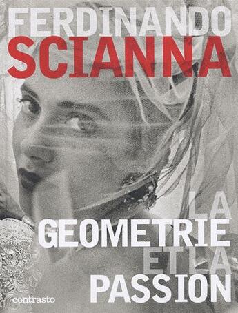 Couverture du livre « La géométrie et la passion » de Ferdinando Scianna aux éditions Actes Sud