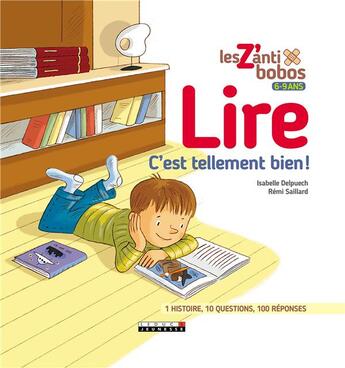 Couverture du livre « Les z'anti bobos ; lire, c'est tellement bien ! » de Remi Saillard et Isabelle Delpuech aux éditions Leduc Jeunesse