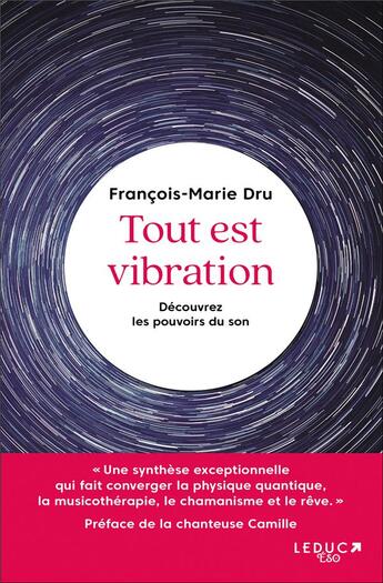 Couverture du livre « Tout est vibration : découvrez les pouvoirs du son » de Francois-Marie Dru aux éditions Leduc