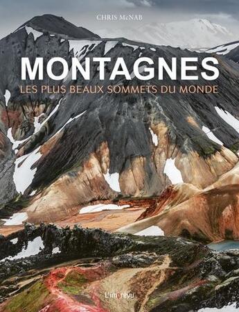 Couverture du livre « Montagnes : Les plus beaux sommets du monde » de Chris Mcnab aux éditions L'imprevu