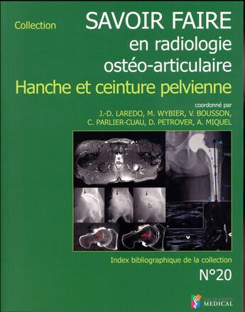 Couverture du livre « Savoir faire en radiologie ostéo-articulaire t.20 ; hanche et ceinture pelvienne » de Jean-Denis Laredo aux éditions Sauramps Medical