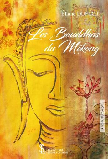 Couverture du livre « Les bouddhas du mekong » de Duflot Eliane aux éditions Sydney Laurent