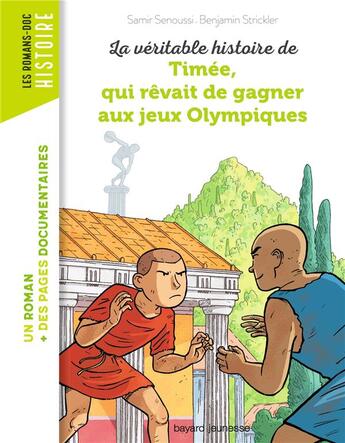 Couverture du livre « La véritable histoire de Timée, qui rêvait de gagner aux jeux Olympiques » de Samir Senoussi et Benjamin Strickler aux éditions Bayard Jeunesse