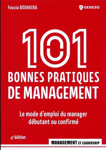 Couverture du livre « 101 bonnes pratiques de management : Le mode d'emploi du manager débutant ou confirmé (4e édition) » de Fouzia Boukhira aux éditions Gereso