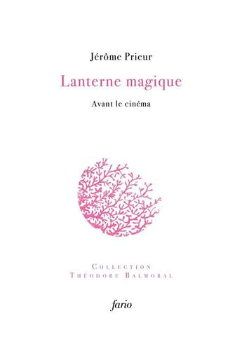 Couverture du livre « Lanterne magique ; avant le cinéma » de Jerome Prieur aux éditions Fario