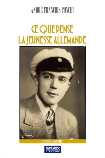 Couverture du livre « Ce que pense la jeunesse allemande » de André François-Poncet aux éditions Metvox