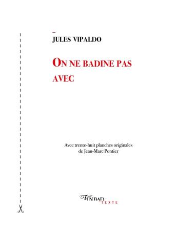 Couverture du livre « On ne badine pas avec » de Jules Vipaldo aux éditions Tinbad