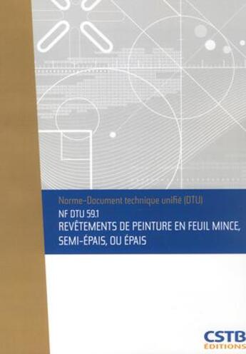 Couverture du livre « NF DTU 59.1 ; revêtements de peinture en feuille mince, semi-épais ou épais (3e édition) » de Cstb aux éditions Cstb