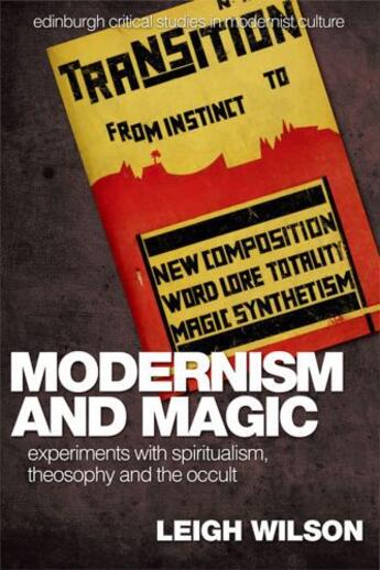 Couverture du livre « Modernism and Magic: Experiments with Spiritualism, Theosophy and the » de Wilson Leigh aux éditions Edinburgh University Press