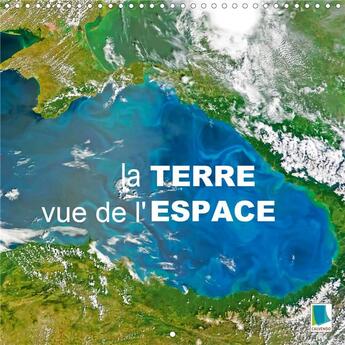 Couverture du livre « La terre vue de l espace calendrier mural 2020 300 300 mm square - images satellites de l observa » de Calvendo K.A. aux éditions Calvendo