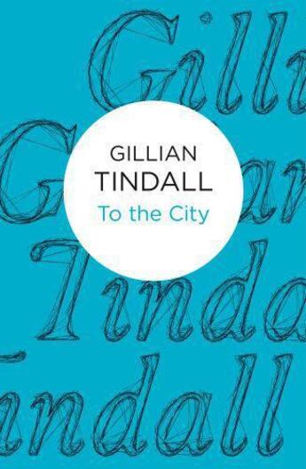 Couverture du livre « To the City » de Gillian Tindall aux éditions Macmillan Bello Digital