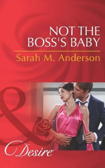 Couverture du livre « Not the Boss's Baby (Mills & Boon Desire) (The Beaumont Heirs - Book 1 » de Sarah M. Anderson aux éditions Mills & Boon Series