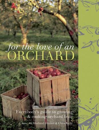 Couverture du livre « For the Love of an Orchard » de Jane Mcmorland Hunter aux éditions Pavilion Books Company Limited