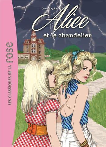 Couverture du livre « Alice t.3 : Alice et le chandelier » de Caroline Quine aux éditions Hachette Jeunesse