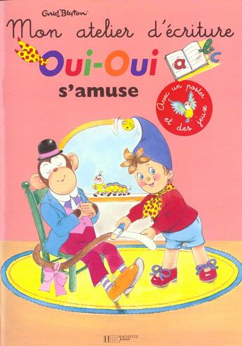 Couverture du livre « Mon atelier d'ecriture ; oui-oui s'amuse » de Hachette Jeunesse aux éditions Le Livre De Poche Jeunesse