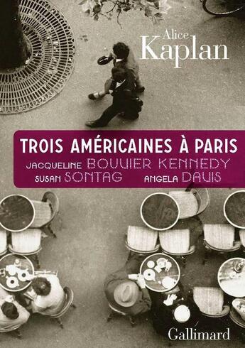 Couverture du livre « Trois Américaines à Paris » de Alice Kaplan aux éditions Gallimard