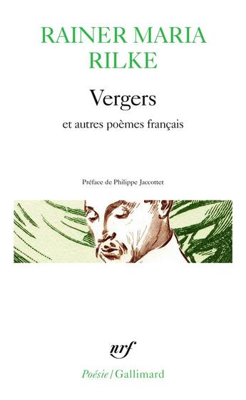 Couverture du livre « Vergers / les quatrains valaisans / les roses / les fenêtres / tendres impôts à la France » de Rainer Maria Rilke aux éditions Gallimard