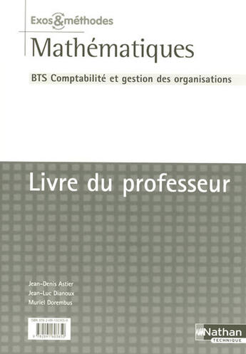 Couverture du livre « Mathématiques ; bts cgo ; exos et méthodes ; livre du professeur (édition 2007) » de Astier/Dianoux aux éditions Nathan