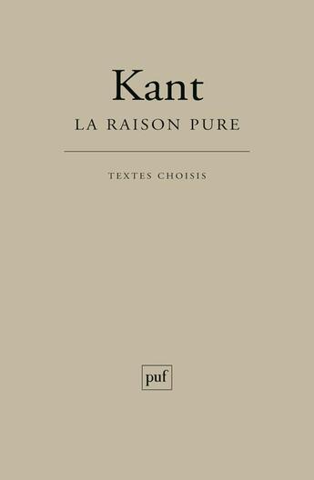 Couverture du livre « La raison pure ; textes choisis (16e édition) » de Emmanuel Kant aux éditions Puf