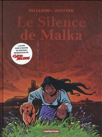Couverture du livre « Le silence de Malka (édition 2016) » de Ruben Pellejero et Jorge Zentner aux éditions Casterman