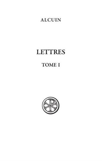 Couverture du livre « Lettres Tome 1 » de Alcuin et Christiane Cosme-Veyrard aux éditions Cerf