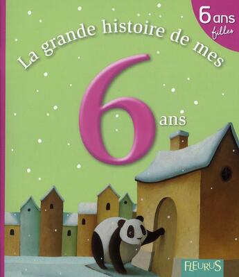 Couverture du livre « La grande histoire de mes 6 ans ; filles » de Grossetete/Puybaret aux éditions Fleurus