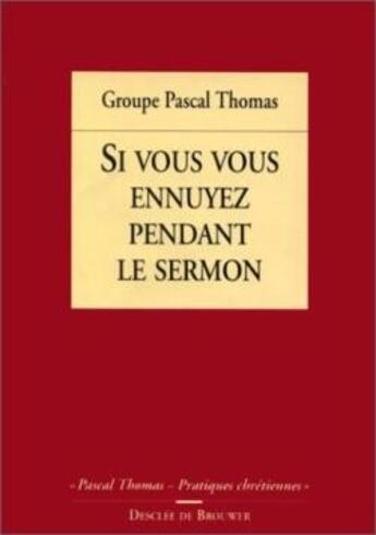 Couverture du livre « Si vous vous ennuyez pendant le sermon » de Groupe Pascal Thomas aux éditions Desclee De Brouwer