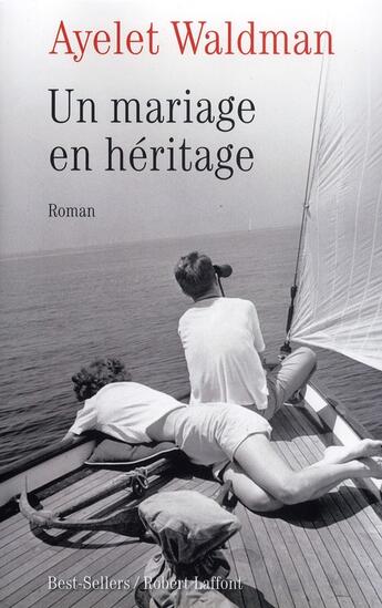 Couverture du livre « Un mariage en héritage » de Ayelet Waldman aux éditions Robert Laffont