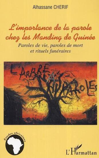 Couverture du livre « L'importance de la parole chez les manding de guinee ; paroles de vie, paroles de mort et rituels funeraires » de Alhassane Chérif aux éditions L'harmattan