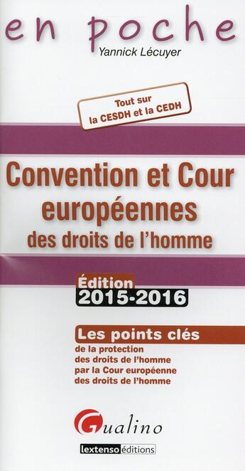 Couverture du livre « Convention et Cour européennes des droits de l'homme (édition 2015/2016) » de Yannick Lecuyer aux éditions Gualino