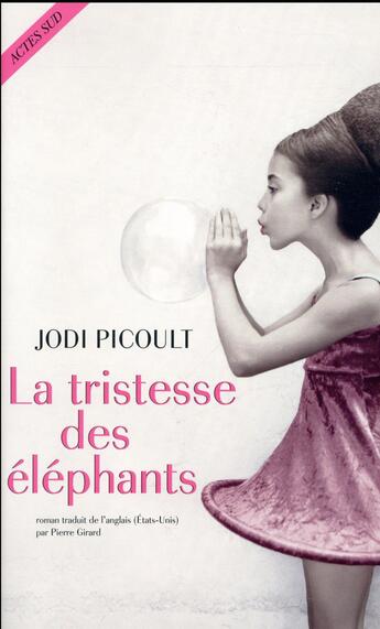 Couverture du livre « La tristesse des éléphants » de Jodi Picoult aux éditions Actes Sud