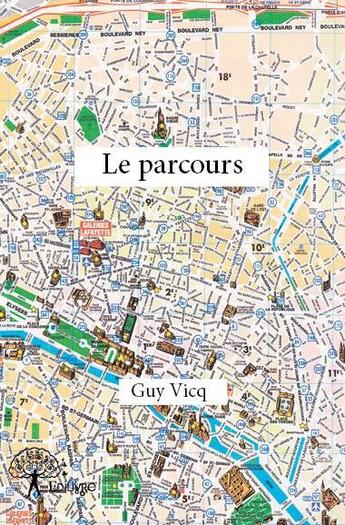 Couverture du livre « Le parcours - la verite du souvenir 2 » de Guy Vicq aux éditions Edilivre