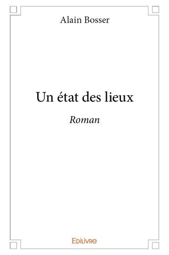 Couverture du livre « Un état des lieux » de Alain Bosser aux éditions Edilivre