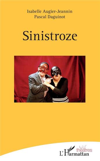 Couverture du livre « Sinistroze » de Isabelle Augier-Jeannin et Pascal Dauguinot aux éditions L'harmattan