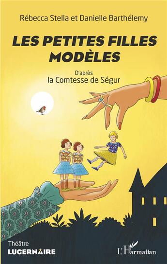 Couverture du livre « Les petites filles modeles d'après la Comtesse de Ségur » de Danielle Barthelemy et Rebecca Stella aux éditions L'harmattan