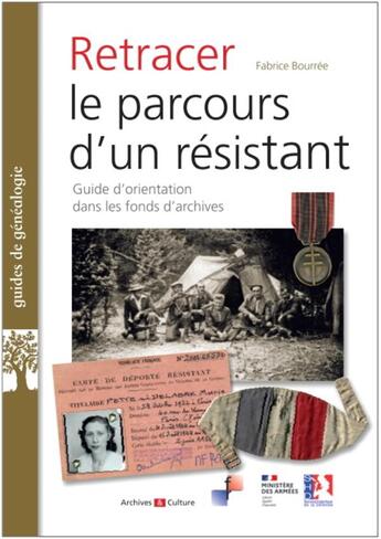 Couverture du livre « Retracer le parcours d'un résistant ; guide d'orientation dans les fonds d'archives » de Fabrice Bourree et Frederic Queguineur aux éditions Archives Et Culture