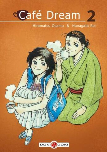 Couverture du livre « Cafe dream Tome 2 » de Osamu Hiramatsu et Rei Hanagata aux éditions Bamboo
