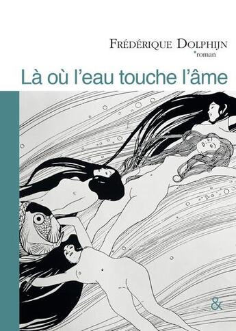 Couverture du livre « Là où l'eau touche l'âme » de Frédérique Dolphijn aux éditions Esperluete