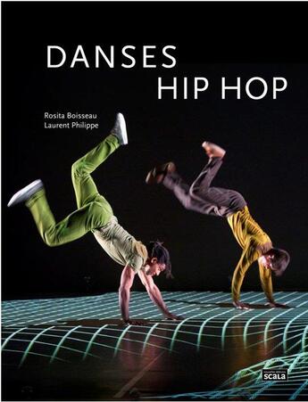 Couverture du livre « Danser hip hop » de Rosita Boisseau et Laurent Philippe aux éditions Scala