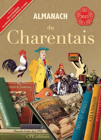 Couverture du livre « Almanach du Charentais 2015 » de Herve Berteaux et Gerard Bardon et Christian Penicaud et Eric Nowak aux éditions Communication Presse Edition