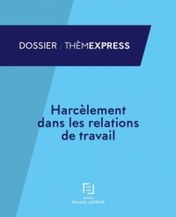 Couverture du livre « Harcèlement dans les relations de travail » de  aux éditions Lefebvre